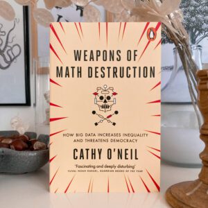 Weapons of math destruction